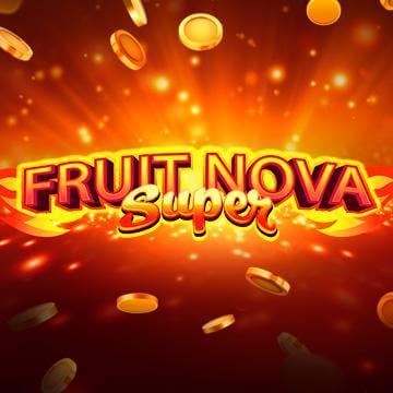 FRUIT SUPER NOVA สล็อตค่าย evoplay slotxo เล่น ฟรี