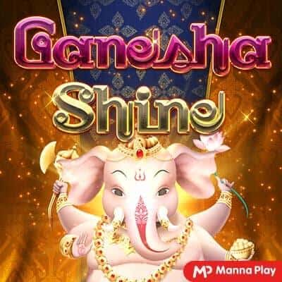 GANESHA SHINE Mannaplay slotxo ฟรีเครดิต