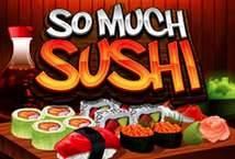 So Much Sushi MICROGAMING slotxo