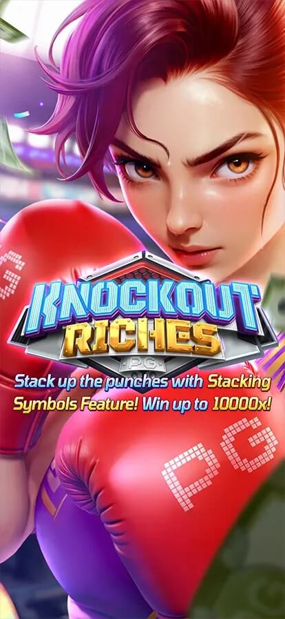 Knockout Riches เว็บ Slotxo ค่าย สล็อต PG