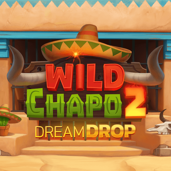 Wild Chapo 2 Dream Drop ค่าย Relax Gaming จากเว็บ slotxo888